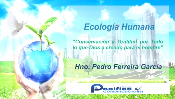 Ecología Humana - Hno. Pedro Ferreira García